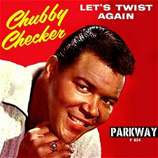 Let's Twist Again - Chubby Checker