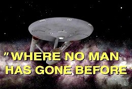 Where No Man Has Gone Before